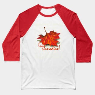 I Am Canadian! Baseball T-Shirt